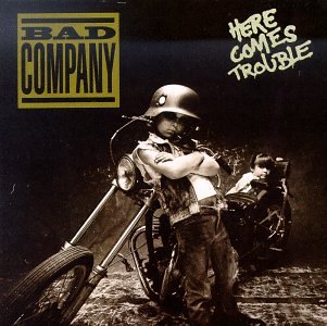 BAD COMPANY - HERE COMES TROUBLE