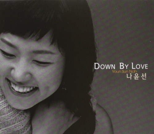 나윤선(NAH YOUN SUN) - DOWN BY LOVE