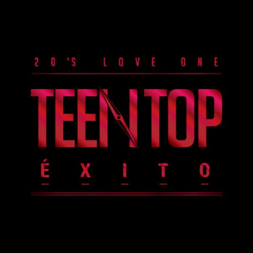 TEEN TOP(틴탑) - TEEN TOP EXITO: 20`S LOVE ONE