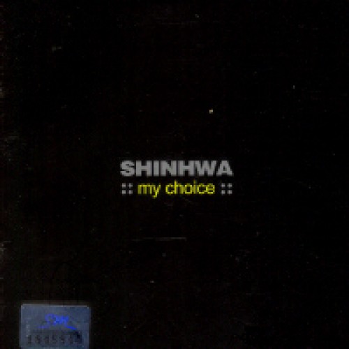 SHINHWA(신화) - MY CHOICE