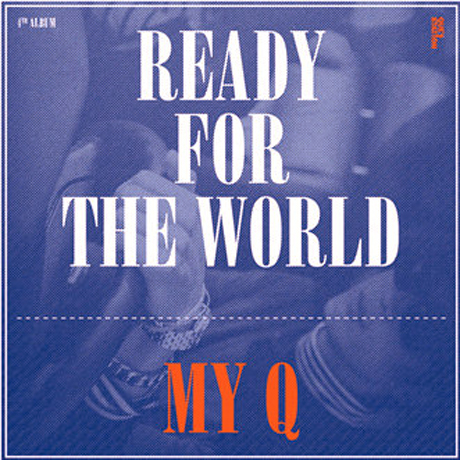 마이큐(MY-Q) - READY FOR THE WORLD