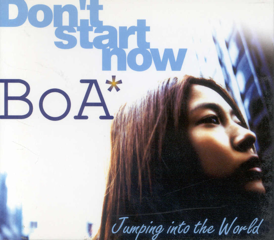 보아(BOA) - DON`T START NOW/ JUMPING INTO THE WORLD