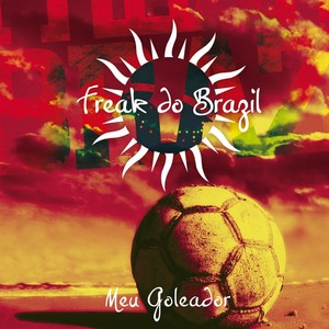 FREAK DO BRAZIL - MEU GOLEADOR
