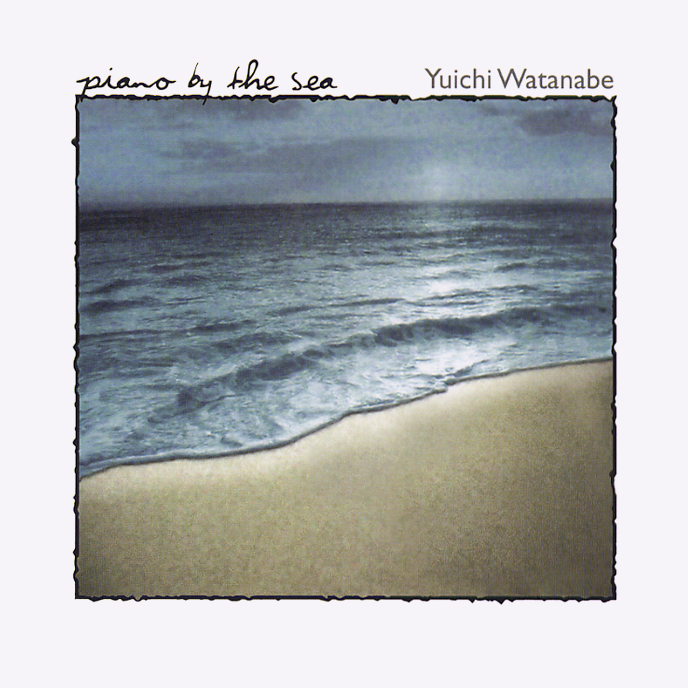 YUICHI WATANABE - PIANO BY THE SEA