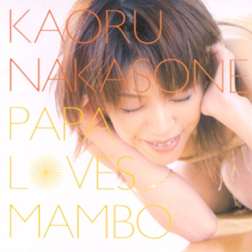 KAORU NAKASONE - PAPA LOVES MAMBO