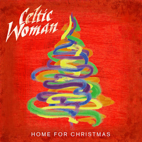 CELTIC WOMAN - HOME FOR CHRISTMAS