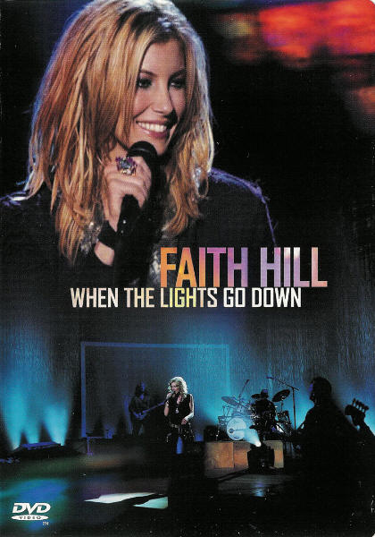 FAITH HILL - FAITH HILL/ WHEN THE LIGHTS GO DOWN