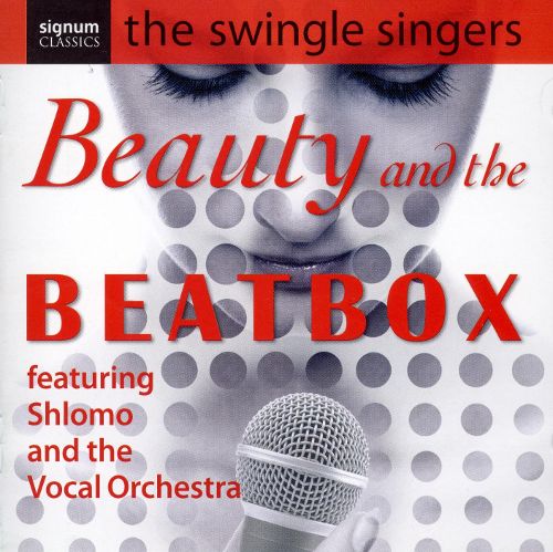 SWINGLE SINGERS - BEAUTY AND THE BEATBOX