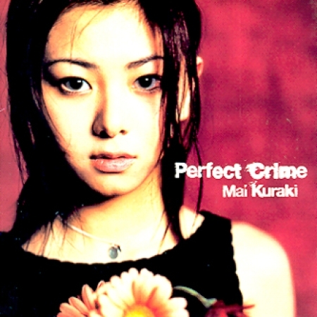 MAI KURAKI(쿠라키 마이) - PERFECT CRIME