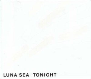 LUNA SEA - TONIGHT [JAPAN]