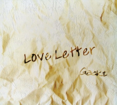 GACKT(각트) - LOVE LETTER