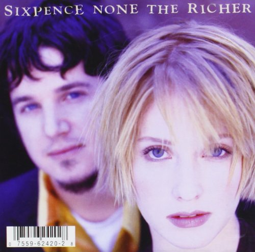 SIXPENCE NONE THE RICHER - SIXPENCE NONE