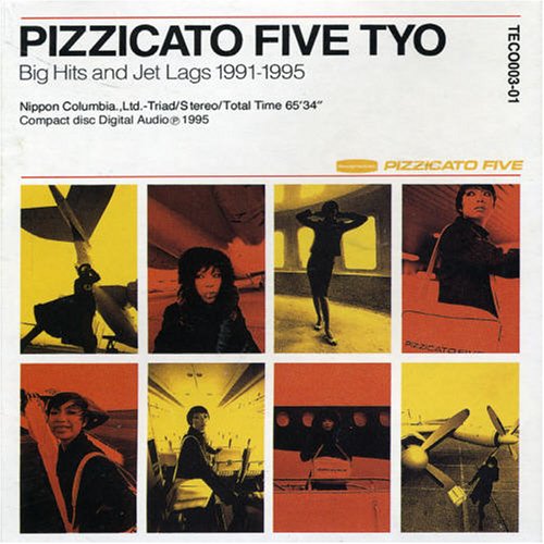 PIZZICATO FIVE - TYO: BIG HITS AND JET LAGS 1991-1995