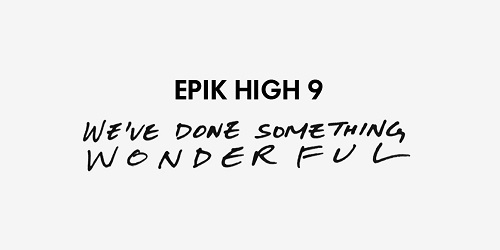 EPIK HIGH - WE’VE DONE SOMETHING WONDERFUL