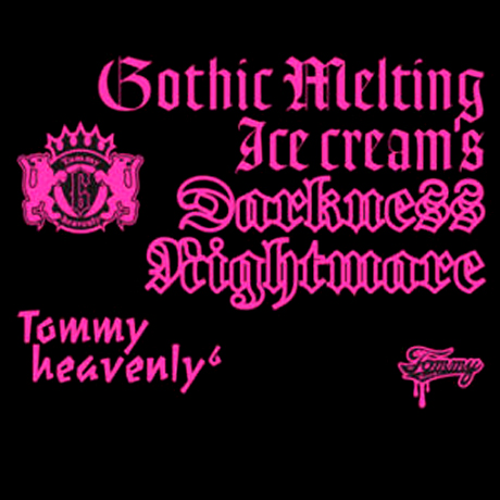 TOMMY HEAVENLY 6 - GOTHIC MELTING ICE CREAM`S DARKNESS: NIGHTMARE