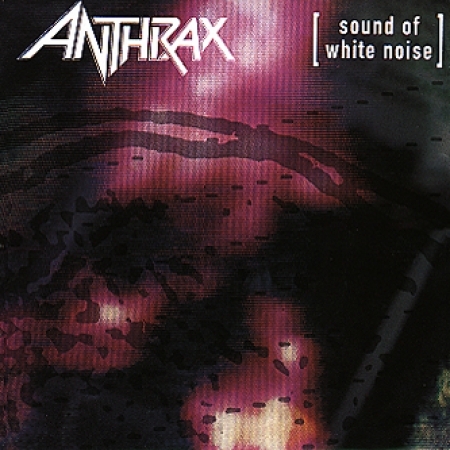 ANTHRAX - SOUND OF WHITE NOISE