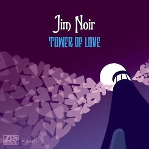 JIM NOIR - TOWER OF LOVE