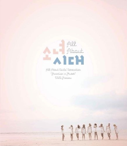 GIRLS' GENERATION - ALL ABOUT 소녀시대: PARADISE IN PHUKET DVD PREVIEW