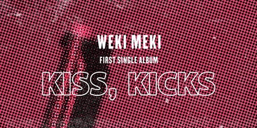 WEKI MEKI - KISS, KICKS [Kicks Ver.]
