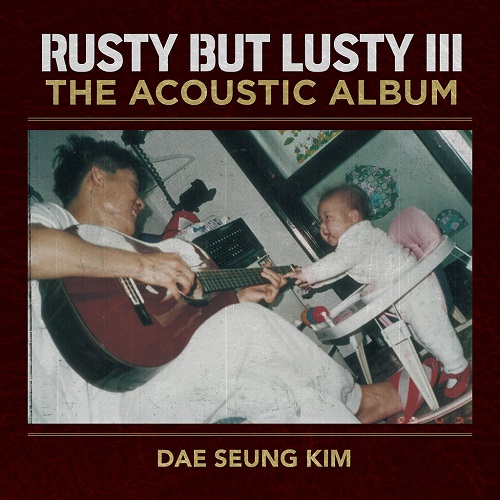 KIM DAE SEUNG - RUSTY BUT LUSTY III THE ACOUSTIC ALBUM