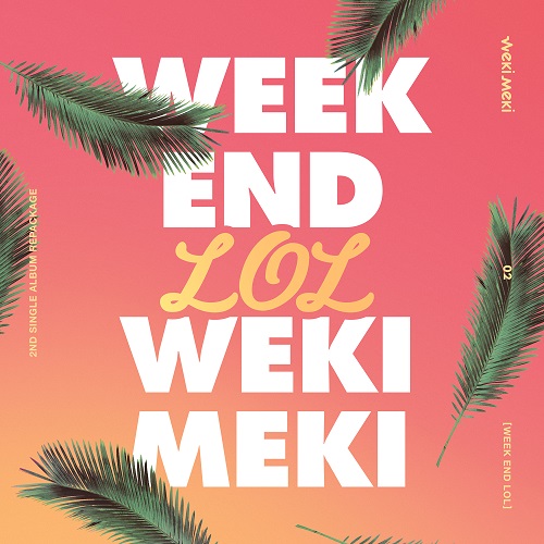 WEKI MEKI - WEEK END LOL(Repackage)