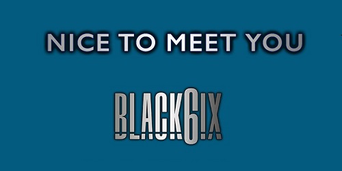 BLACK6IX - NICE TO MEET YOU