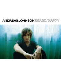 ANDREAS JOHNSON - DEADLY HAPPY