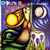 OPUS III - GURU MOTHER