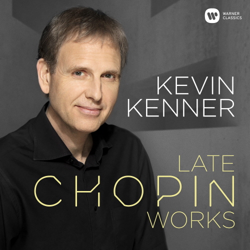 KEVIN KENNER - LATE CHOPIN WORK