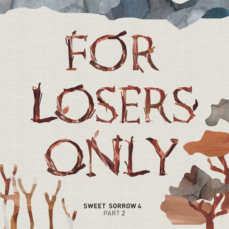 SWEET SORROW - FOR LOSERS ONLY