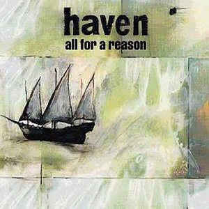 HAVEN - ALL FOR A REASON