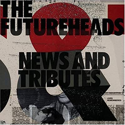 THE FUTUREHEADS - NEWS AND TRIBUTES