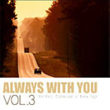  V.A - ALWAYS WITH YOU:THE BEST COLLECTION OF NEW AGE VOL.3