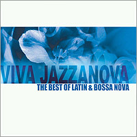 V.A - VIVA JAZZANOVA : THE BEST OF LATIN & BOSSA NOVA