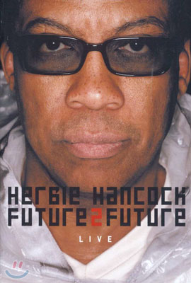 HERBIE HANCOCK - FUTURE 2 FUTURE LIVE [수입]
