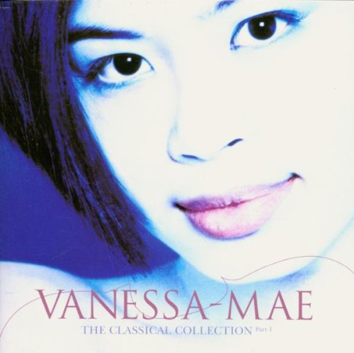 VANESSA MAE - THE CLASSICAL COLLECTION PART 1