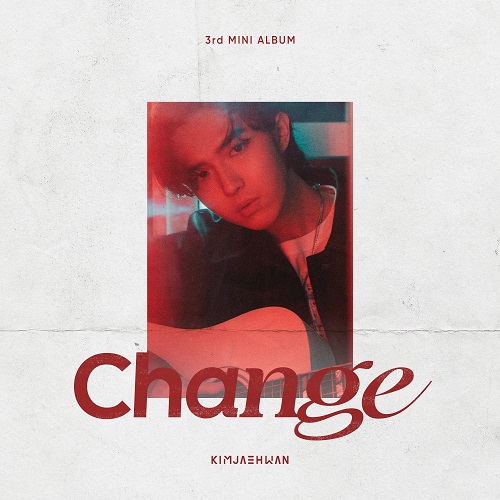 KIM JAE HWAN - CHANGE [ing Ver.]