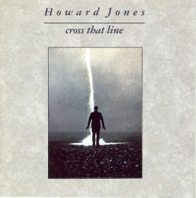 HOWARD JONES - CROSS THAT LINE