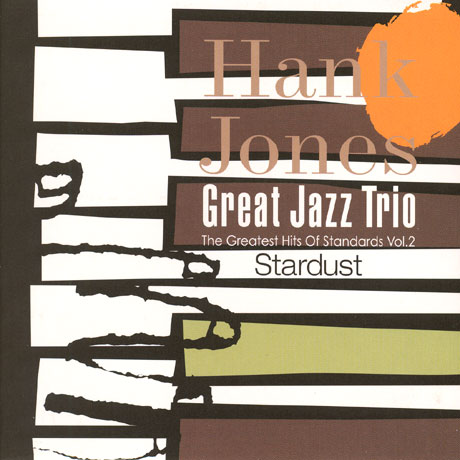 HANK JONES TRIO - STARDUST [THE GREAT HITS OF STANDARDS VOL.2]