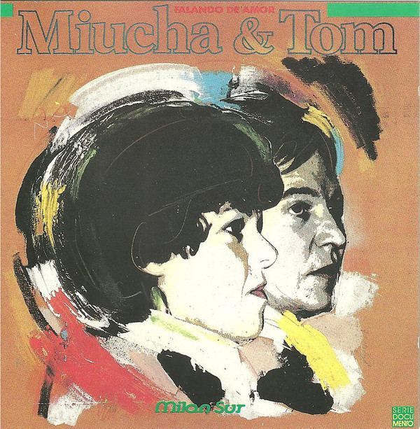 MIUCHA & TOM - FALANDO DE AMOR