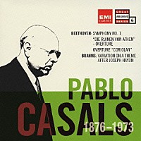PABLO CASALS - BEETHOVEN : SYMPHONY NO.1 / BRAHMS : VARIATION ON A THEME AFTER JOSEPH HAYDN [수입]