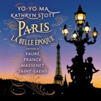 YO-YO MA/KATHRYN STOTT - PARIS LA BELLE EPOQUE
