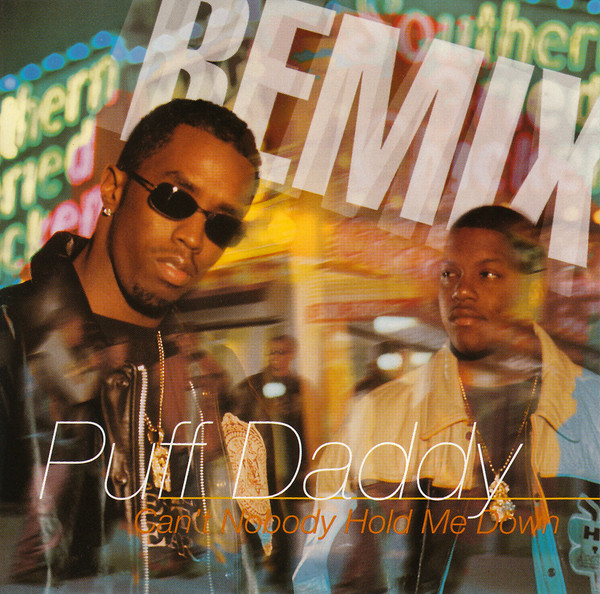 PUFF DADDY - CAN'T NOBODY HOLD ME DOWN [REMIX]