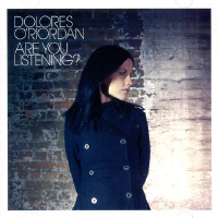 DOLORES O'RIORDAN - ARE YOU LISTENING?