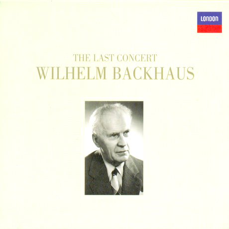 WILHELM BACKHAUS - THE LAST CONCERT WILHELM BACKHAUS
