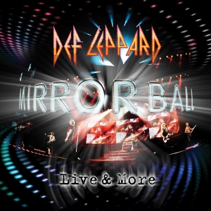 DEF LEPPARD - MIRROR BALL: LIVE & MORE [DELUXE EDITION]