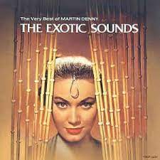 MARTIN DENNY – THE EXOTIC SOUNDS: THE VERY BEST OF MARTIN DENNY [수입]