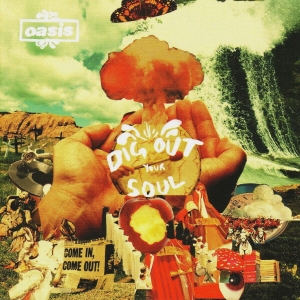 OASIS - DIG OUT YOUR SOUL