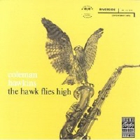 COLEMAN HAWKINS - THE HAWK FLIES HIGH