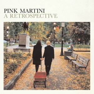 PINK MARTINI - A RETROSPECTIVE